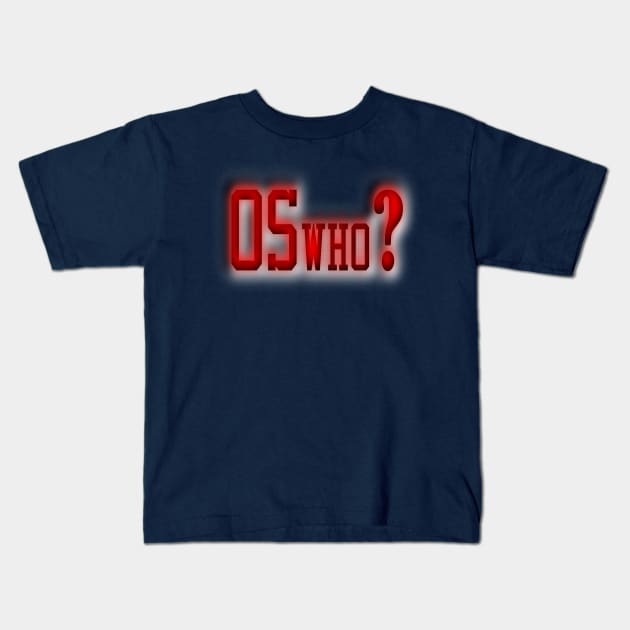 OSwho? Kids T-Shirt by Retro Sports